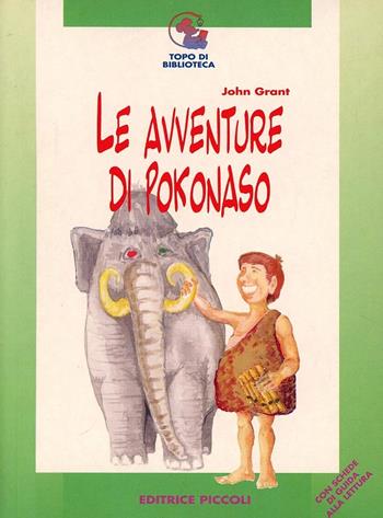Le avventure di Pokonaso - John Grant - Libro Piccoli 2008, Topo di biblioteca | Libraccio.it