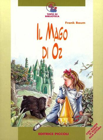 Il mago di Oz - L. Frank Baum - Libro Piccoli 2003, Topo di biblioteca | Libraccio.it