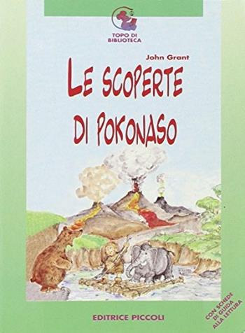 Le scoperte di Pokonaso - John Grant - Libro Piccoli 2001, Topo di biblioteca | Libraccio.it