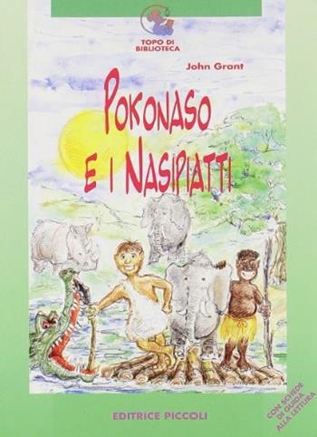 Pokonaso e i nasipiatti - John Grant - Libro Piccoli 2012, Topo di biblioteca | Libraccio.it