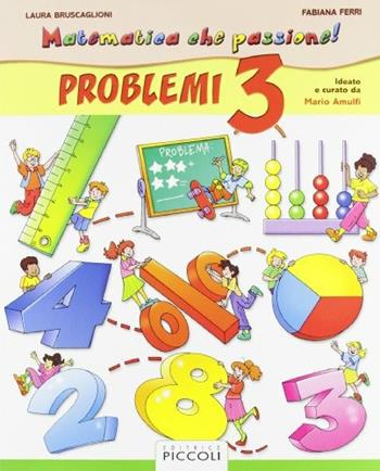 Matematica che passione. Vol. 3 - L. Bruscaglioni, F. Ferri, Mario Mattiassich - Libro Piccoli 2000 | Libraccio.it