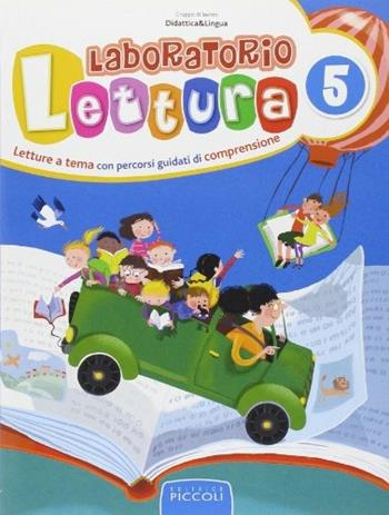 Laboratorio lettura. Per la 5ª classe elementare  - Libro Piccoli 2016 | Libraccio.it