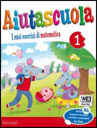 Aiutascuola. Matematica. Con prove INVALSI. Vol. 1  - Libro Piccoli 2012 | Libraccio.it