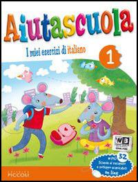 Aiutascuola. I miei esercizi di italiano. Per la Scuola elementare. Vol. 1  - Libro Piccoli 2011 | Libraccio.it