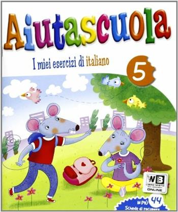 Aiutoscuola. I miei esercizi di italiano. Per la 5ª classe elementare  - Libro Piccoli 2012 | Libraccio.it