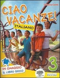Ciao vacanze! Italiano. Per la 3ª classe elementare - Cristina Conti - Libro Piccoli 2011 | Libraccio.it