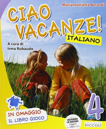 Ciao vacanze! Italiano. Per la 4ª classe elementare - Cristina Conti - Libro Piccoli 2011 | Libraccio.it