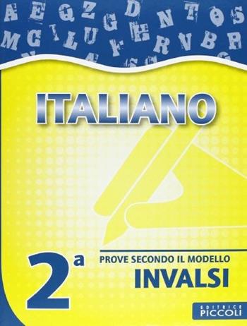 Prepariamoci per le prove INVALSI. Italiano. Per la 2ª e 3ª classe elementare. Vol. 2 - Anna Audisio, Emilio D'Agostini - Libro Piccoli 2012 | Libraccio.it