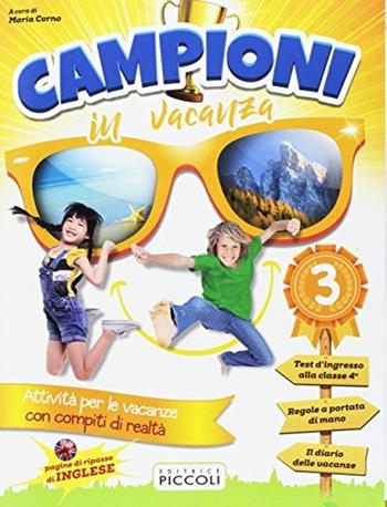 Campioni in vacanza. Vol. 3 - Maria Corno - Libro Piccoli 2017 | Libraccio.it