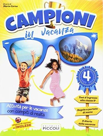 Campioni in vacanza. Vol. 4 - Maria Corno - Libro Piccoli 2017 | Libraccio.it