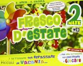 Fresco d'estate. Matematica. 7 settimane per ripassare in vacanza. Con gioco online. Per la 2ª classe elementare