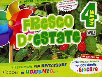 Fresco d'estate. Matematica. 7 settimane per ripassare in vacanza. Con gioco online. Per la 4ª classe elementare - E. Aresi, E. Casola - Libro Piccoli 2013 | Libraccio.it