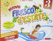 Nuovo Fresco d'estate. Italiano. 7 settimane per ripassare in vacanza. Per la 3ª classe elementare