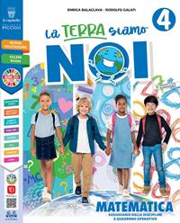 La terra siamo noi. Con Matematica e Scienze, Storia e Geografia. Per la 4ª classe della Scuola primaria - Enrica Balaclava, Rodolfo Galati - Libro Piccoli 2023 | Libraccio.it