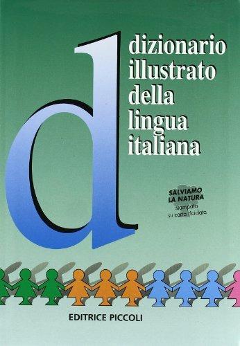 Dizionario illustrato della lingua italiana  - Libro Piccoli 1994 | Libraccio.it