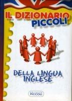 Dizionario dei piccoli. Lingua inglese  - Libro Piccoli 2004 | Libraccio.it