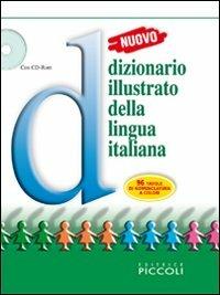 Nuovo dizionario illustrato della lingua italiana. Con fascicolo. Con CD-ROM  - Libro Piccoli 2011 | Libraccio.it