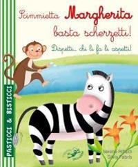 Scimmietta Margherita basta scherzetti! Dispetti... chi li fa li aspetti! Ediz. illustrata - Serena Riffaldi - Libro Edizioni del Baldo 2017, Pasticci e bisticci | Libraccio.it