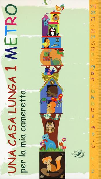 Una casa lunga 1 metro. Per la mia cameretta. Ediz. a colori - Giulia Pianigiani - Libro Edizioni del Baldo 2017 | Libraccio.it