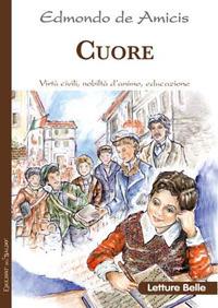 Cuore - Edmondo De Amicis - Libro Edizioni del Baldo 2017, Letture belle | Libraccio.it