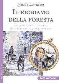 Il richiamo della foresta - Jack London - Libro Edizioni del Baldo 2017, Letture belle | Libraccio.it