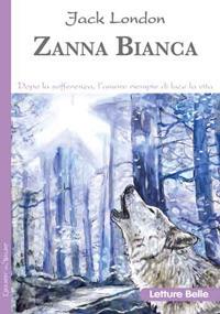 Zanna Bianca - Jack London - Libro Edizioni del Baldo 2017, Letture belle | Libraccio.it