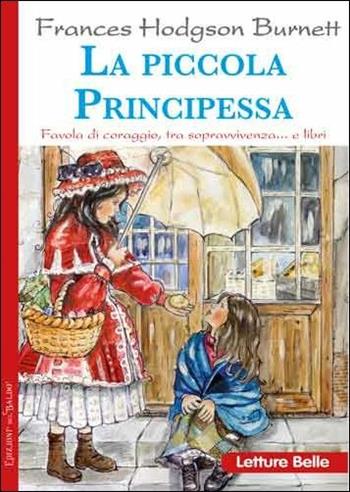 La piccola principessa - Frances H. Burnett - Libro Edizioni del Baldo 2017 | Libraccio.it