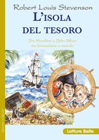 L' isola del tesoro - Robert Louis Stevenson - Libro Edizioni del Baldo 2017, Letture belle | Libraccio.it