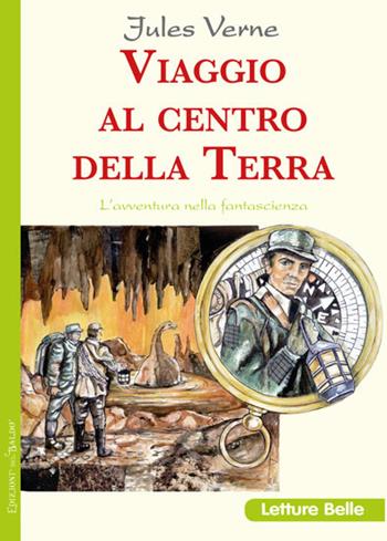 Viaggio al centro della Terra - Jules Verne - Libro Edizioni del Baldo 2017 | Libraccio.it