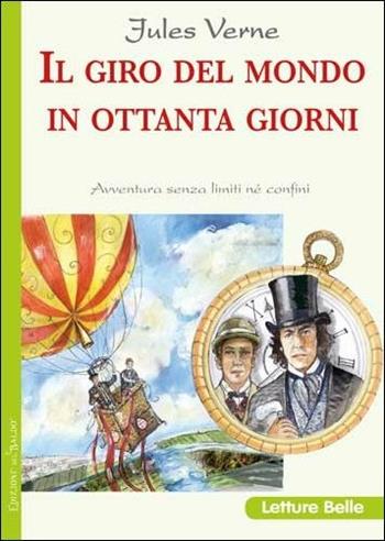 Il giro del mondo in 80 giorni - Jules Verne - Libro Edizioni del Baldo 2017 | Libraccio.it