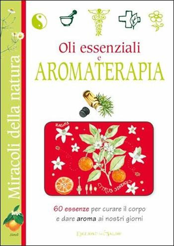 Oli essenziali e aromaterapia - Giulia Tedesco - Libro Edizioni del Baldo 2017 | Libraccio.it