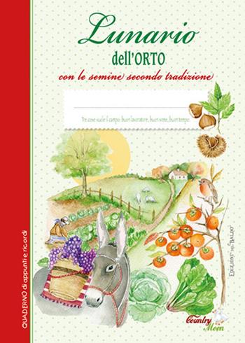 Lunario dell'orto. Ediz. a spirale - Selene Conti - Libro Edizioni del Baldo 2019 | Libraccio.it