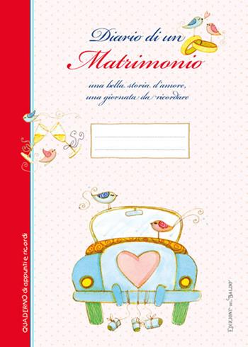 Diario di un matrimonio. Una bella storia d'amore una giornata da ricordare. Ediz. a spirale - Sara Giommoni - Libro Edizioni del Baldo 2019 | Libraccio.it
