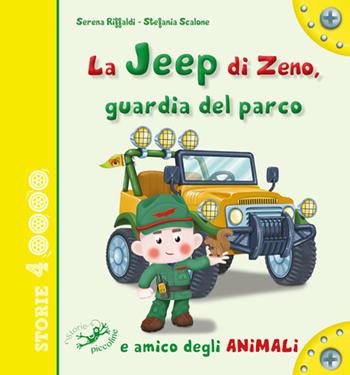 La jeep di Zeno, guardia del parco e amico degli animali. Ediz. illustrata - Serena Riffaldi - Libro Edizioni del Baldo 2018, Storie a 4 ruote | Libraccio.it