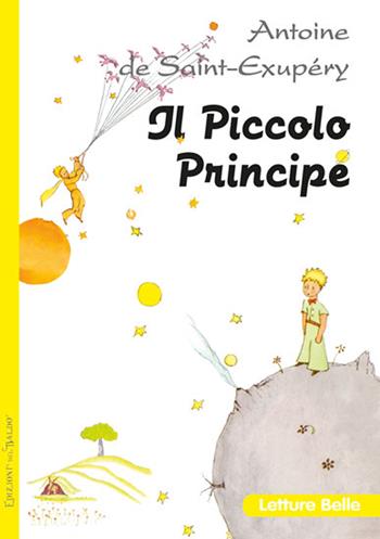 Il piccolo principe - Antoine de Saint-Exupéry - Libro Edizioni del Baldo 2018, Letture belle | Libraccio.it