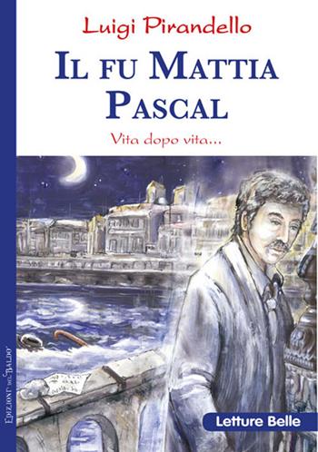 Il fu Mattia Pascal - Luigi Pirandello - Libro Edizioni del Baldo 2018, Letture belle | Libraccio.it