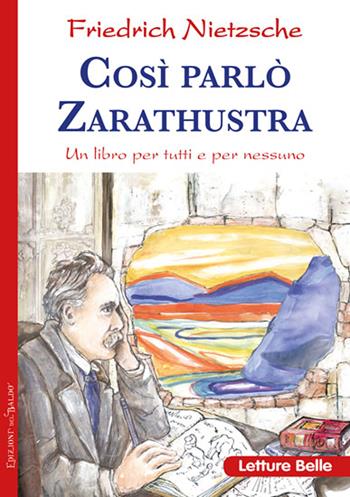 Così parlò Zarathustra - Friedrich Nietzsche - Libro Edizioni del Baldo 2018, Letture belle | Libraccio.it