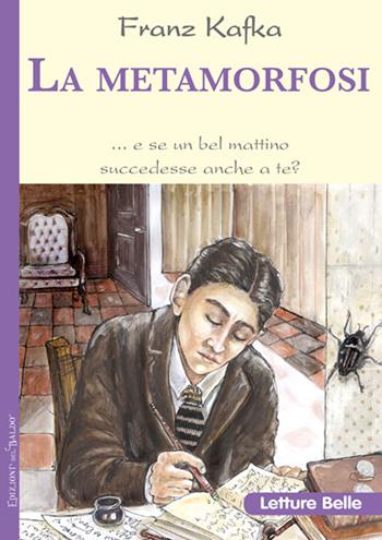 La metamorfosi - Franz Kafka - Libro Edizioni del Baldo 2018, Letture belle | Libraccio.it