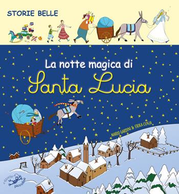 La notte magica di Santa Lucia - Mario Gardini - Libro Edizioni del Baldo 2019, Storie belle | Libraccio.it