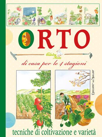 Orto di casa, per le 4 stagioni. Tecniche di coltivazione e varietà - Adriano Del Fabro - Libro Edizioni del Baldo 2019, Grandi libri | Libraccio.it