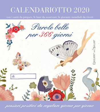 Parole belle per 365 giorni. Calendario 2020  - Libro Edizioni del Baldo 2019 | Libraccio.it