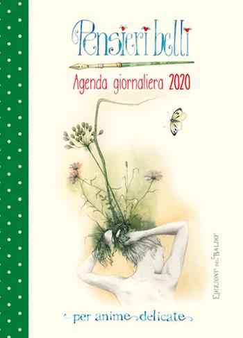 Pensieri belli. Agenda giornaliera 2020  - Libro Edizioni del Baldo 2019 | Libraccio.it