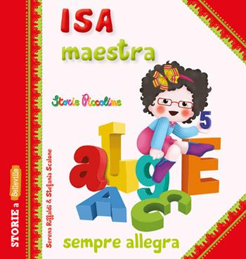 Isa maestra sempre allegra - Serena Riffaldi - Libro Edizioni del Baldo 2019, Storie a Belleville | Libraccio.it
