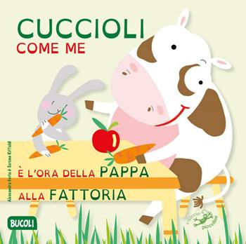 Cuccioli come me. Ediz. illustrata - Serena Riffaldi - Libro Edizioni del Baldo 2019, Bucoli | Libraccio.it