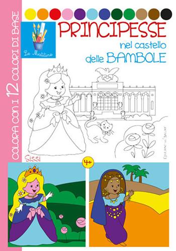 Principesse nel castello delle bambole. Ediz. illustrata - Serena Riffaldi, Giulia Pianigiani - Libro Edizioni del Baldo 2019, Le matitine | Libraccio.it