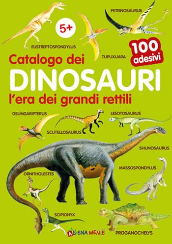 Catalogo dei dinosauri l'era dei grandi rettili. 100 adesivi. Ediz. illustrata  - Libro Edizioni del Baldo 2020, 100 adesivi | Libraccio.it