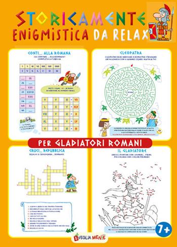 Storicamente. Enigmistica da relax per gladiatori romani  - Libro Edizioni del Baldo 2021 | Libraccio.it