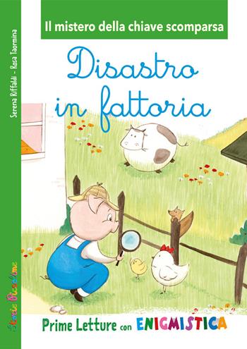 Disastro in fattoria. Il mistero della chiave scomparsa - Serena Riffaldi - Libro Edizioni del Baldo 2022, Prime letture con enigmistica | Libraccio.it
