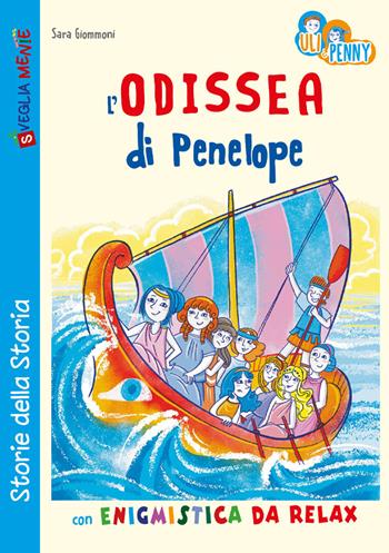 L'Odissea di Penelope con enigmistica da relax - Sara Giommoni - Libro Edizioni del Baldo 2022, Storie della Storia | Libraccio.it
