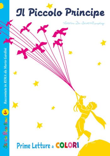 Il Piccolo Principe da Antoine de Saint-Exupéry - Mario Gardini - Libro Edizioni del Baldo 2022, Prime letture a colori | Libraccio.it